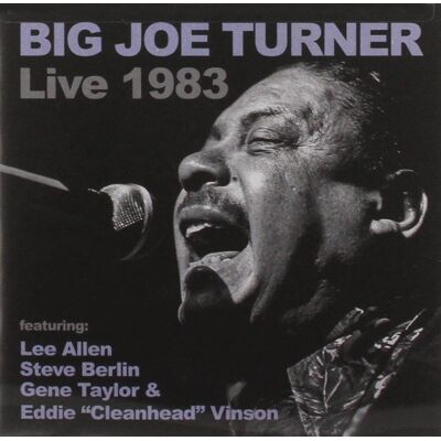 Turner Big Joe: Live 1983 Turner Big Joe: Live 1983
