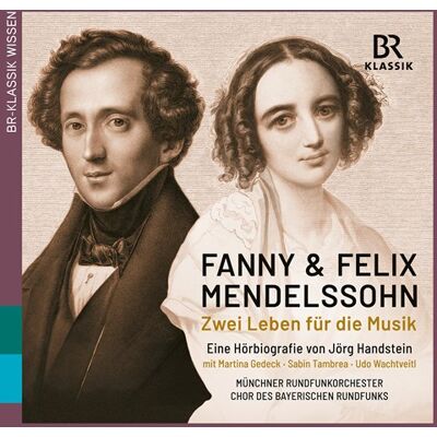 Mendelssohn Fanny & Felix: Zwei Leben Für Die... Mendelssohn Fanny & Felix: Zwei Leben Für Die...