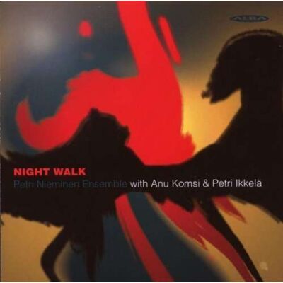 Petri Nieminen Ensemble: Night Walk Petri Nieminen Ensemble: Night Walk