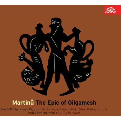 Martinu: The Epic Of Gilgamesh Martinu: The Epic Of Gilgamesh