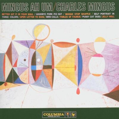 Charles Mingus: Mingus Ah Um Charles Mingus: Mingus Ah Um
