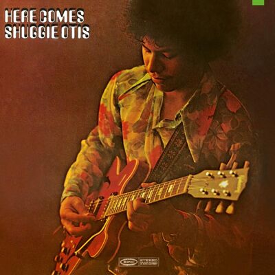 Otis Shuggie: Here Comes Shuggie Otis Otis Shuggie: Here Comes Shuggie Otis