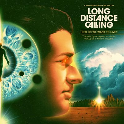 Long Distance Calling: How Do We Want to Live? Long Distance Calling: How Do We Want to Live?
