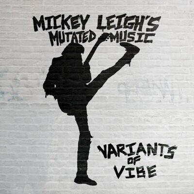 Leigh's Mickey Mutated Music: Variants of Vibe Leigh's Mickey Mutated Music: Variants of Vibe