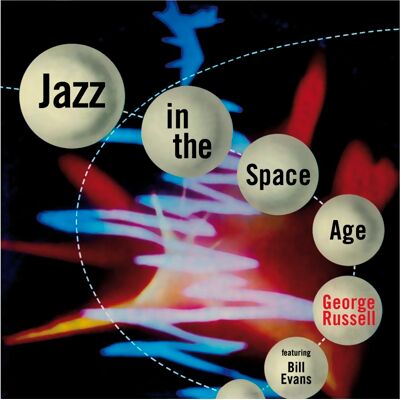 George Russell: Jazz in the Space Age George Russell: Jazz in the Space Age