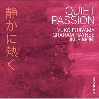 Fujiyama Yuko/Haynes/Mori: Quiet Passion Fujiyama Yuko/Haynes/Mori: Quiet Passion