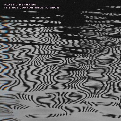 Plastic Mermaids: It's Not Comfortable to Grow Plastic Mermaids: It's Not Comfortable to Grow