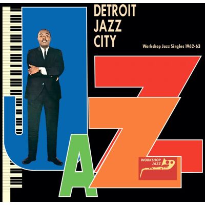 Detroit Jazz City/Workshop Singles 1962-63 Detroit Jazz City/Workshop Singles 1962-63