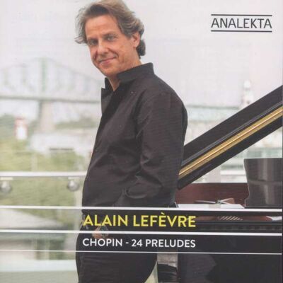Lefèvre Alain: Chopin - 24 Preludes Lefèvre Alain: Chopin - 24 Preludes