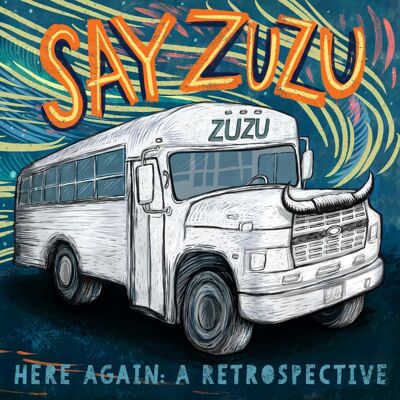 Say Zuzu: Here Again - Retrospective 1994-2002 Say Zuzu: Here Again - Retrospective 1994-2002