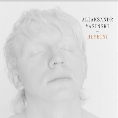 Yasinski Aliaksandr: Hlybini Yasinski Aliaksandr: Hlybini