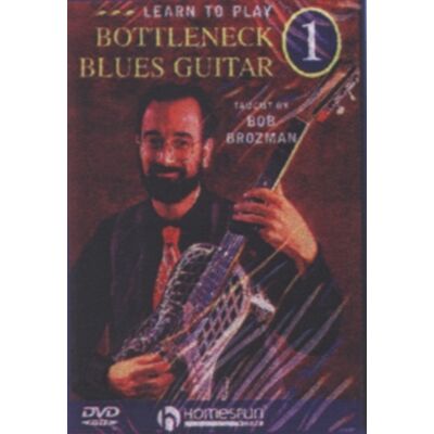 Learn to Play Bottleneck Blues Guitar: 1 Learn to Play Bottleneck Blues Guitar: 1