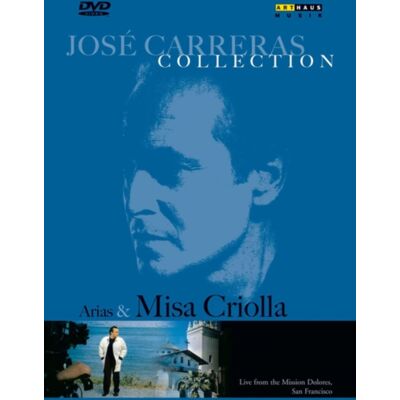 José Carreras Collection: Arias & Misa Criolla José Carreras Collection: Arias & Misa Criolla