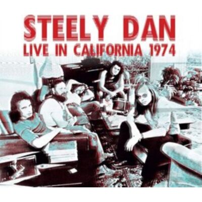Steely Dan: Live In California 1974 Steely Dan: Live In California 1974