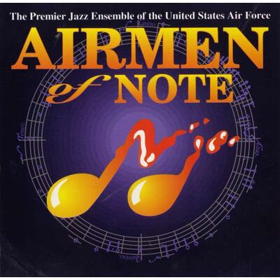 U S Air Force Jazz Ensemble: Airmen Of Note U S Air Force Jazz Ensemble: Airmen Of Note