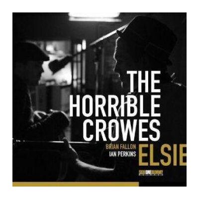 Horrible Crowes: Elsie 2011 Horrible Crowes: Elsie 2011