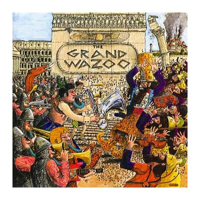Zappa Frank: The grand wazoo 1972 (Rem) Zappa Frank: The grand wazoo 1972 (Rem)