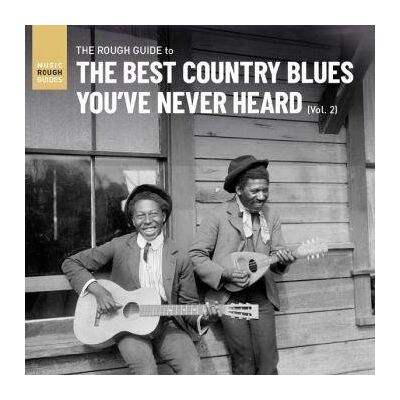 Rough Guide To The Best Country Blues You've... Rough Guide To The Best Country Blues You've...