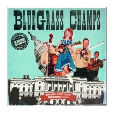 Bluegrass Champs: Bluegrass Champs/Live From... Bluegrass Champs: Bluegrass Champs/Live From...