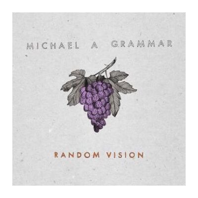 Michael A Grammar: Random Vision (Ltd) Michael A Grammar: Random Vision (Ltd)