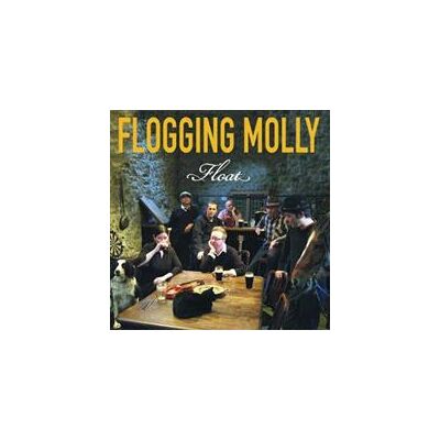 Flogging Molly: Float Flogging Molly: Float