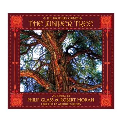 Glass Philip: Juniper Tree - An Opera In Two ... Glass Philip: Juniper Tree - An Opera In Two ...