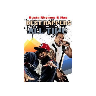 Busta Rhymes & Nas: Best Rappers Of All Time Busta Rhymes & Nas: Best Rappers Of All Time