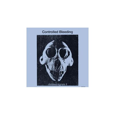 Controlled Bleeding: Distress Signals II Controlled Bleeding: Distress Signals II