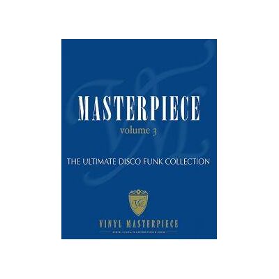 Masterpiece Vol 3 - Ultimate Disco Funk Collect. Masterpiece Vol 3 - Ultimate Disco Funk Collect.
