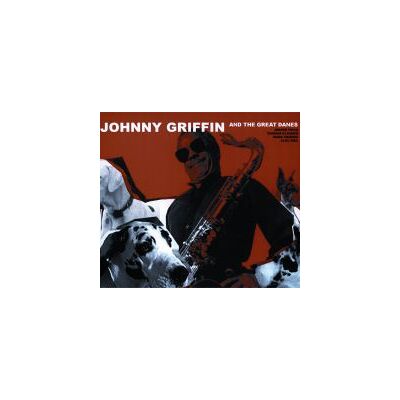Griffin Johnny: And The Great Danes Griffin Johnny: And The Great Danes