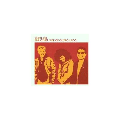 Zuco 103: Other Side Of Outro Lado - Remixes Zuco 103: Other Side Of Outro Lado - Remixes