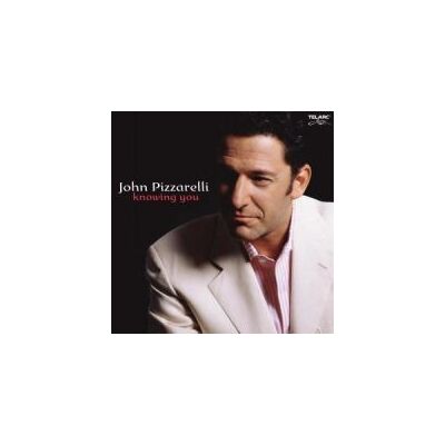 Pizzarelli John: Knowing You Pizzarelli John: Knowing You