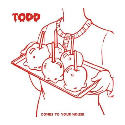 Todd: Comes To Your House Todd: Comes To Your House