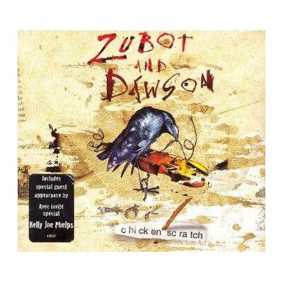 Zubot and Dawson: Chicken Scratch Zubot and Dawson: Chicken Scratch
