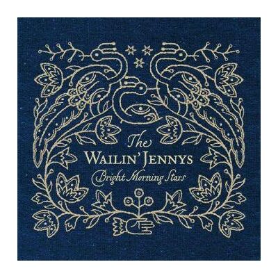 Wailin' Jennys: Bright Morning Stars Wailin' Jennys: Bright Morning Stars