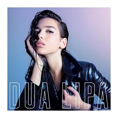 Dua Lipa: Dua Lipa 2017 (Deluxe) Dua Lipa: Dua Lipa 2017 (Deluxe)