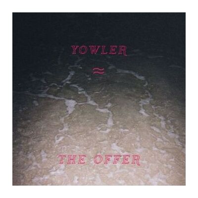 Yowler: The Offer Yowler: The Offer