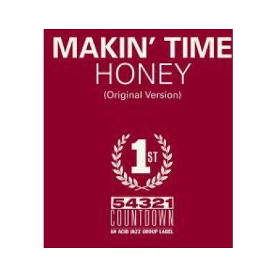 Makin Time: Honey / Take What You Can Get Makin Time: Honey / Take What You Can Get