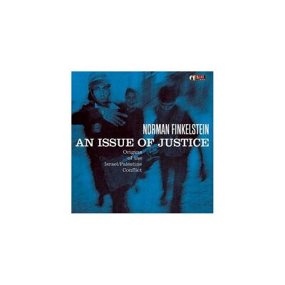 Finkelstein Norman: An Issue Of Justice Finkelstein Norman: An Issue Of Justice