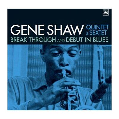 Shaw Gene: Break Through + Debut In Blues Shaw Gene: Break Through + Debut In Blues