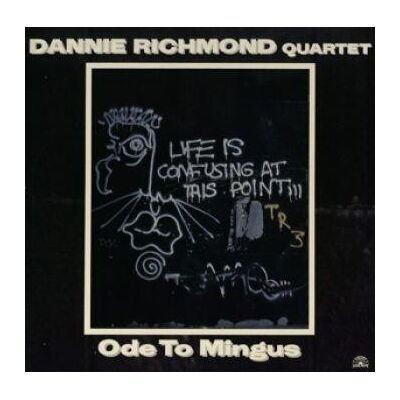 Dannie Richmond Quartet: Ode To Mingus Dannie Richmond Quartet: Ode To Mingus