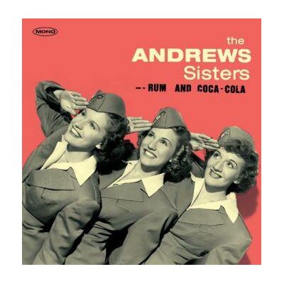 Andrews Sisters: Rum And Coca-Cola Andrews Sisters: Rum And Coca-Cola