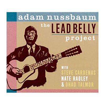 Nussbaum Adam: Lead Belly Project Nussbaum Adam: Lead Belly Project