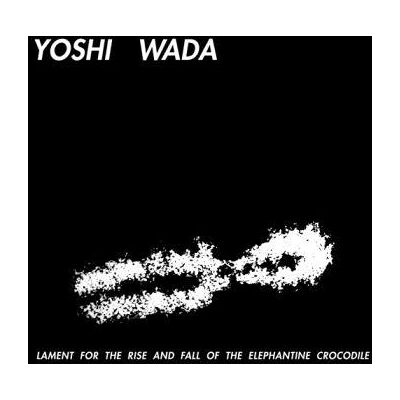 Wada Yoshi: Lament For The Rise And Fall Of... Wada Yoshi: Lament For The Rise And Fall Of...