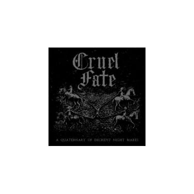 Cruel Fate: A Quaternary of Decrepit Night Mare Cruel Fate: A Quaternary of Decrepit Night Mare