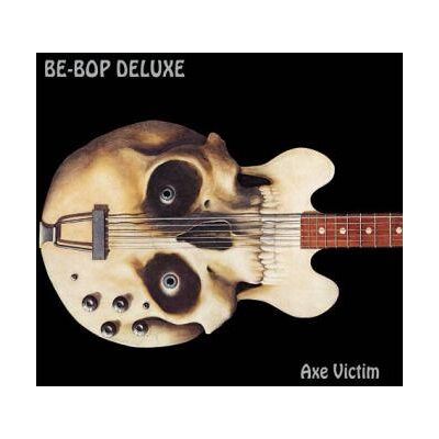 Be Bop Deluxe: Axe Victim (Expanded/Rem) Be Bop Deluxe: Axe Victim (Expanded/Rem)