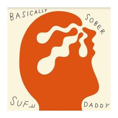 Suff Daddy: Basically Sober Suff Daddy: Basically Sober