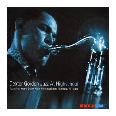 Gordon Dexter: Jazz at Highschool 1967 Gordon Dexter: Jazz at Highschool 1967
