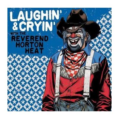 Reverend Horton Heat: Laughin & Cryin With... Reverend Horton Heat: Laughin & Cryin With...