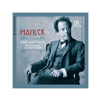 Mahler: Welt Und Traum (World & Dream) Mahler: Welt Und Traum (World & Dream)